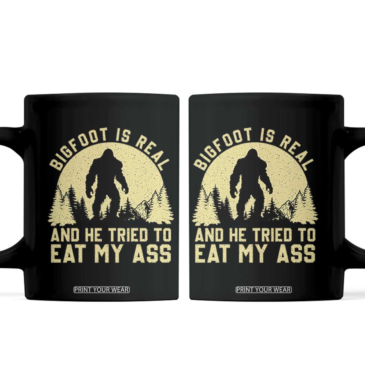 Funny Bigfoot Coffee Mug Sasquatch Big Foot Eat My Ass Vintage Cryptid Meme TS10 Black Print Your Wear