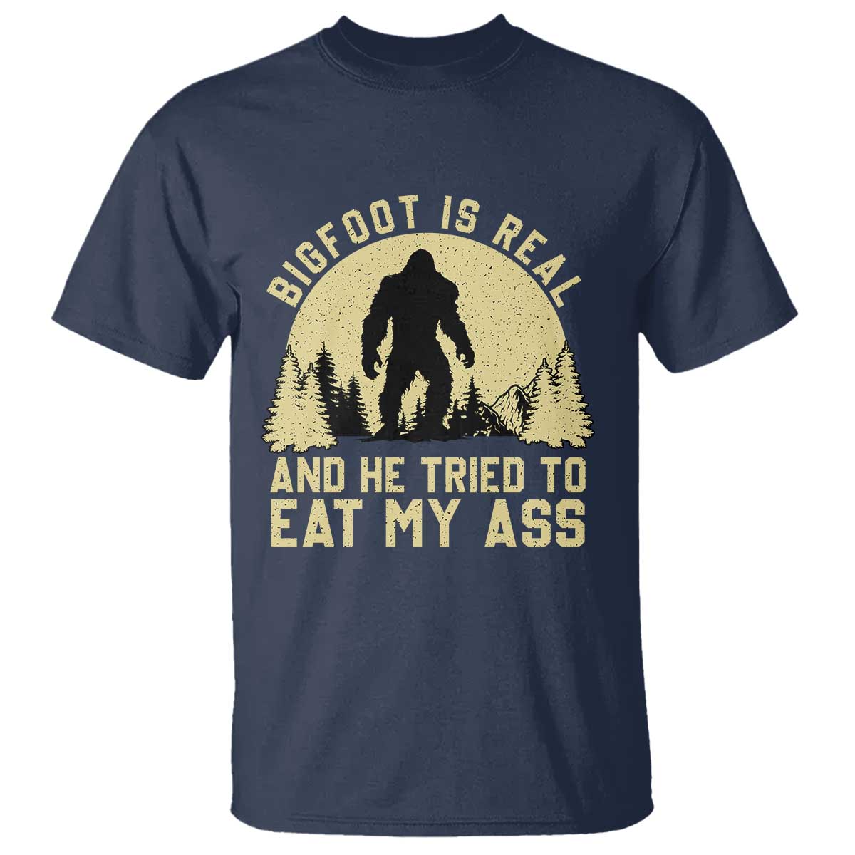 Funny Bigfoot T Shirt Sasquatch Big Foot Eat My Ass Vintage Cryptid Meme TS10 Navy Print Your Wear
