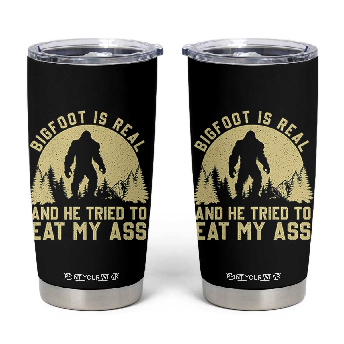 Funny Bigfoot Tumbler Cup Sasquatch Big Foot Eat My Ass Vintage Cryptid Meme TS10 Black Print Your Wear