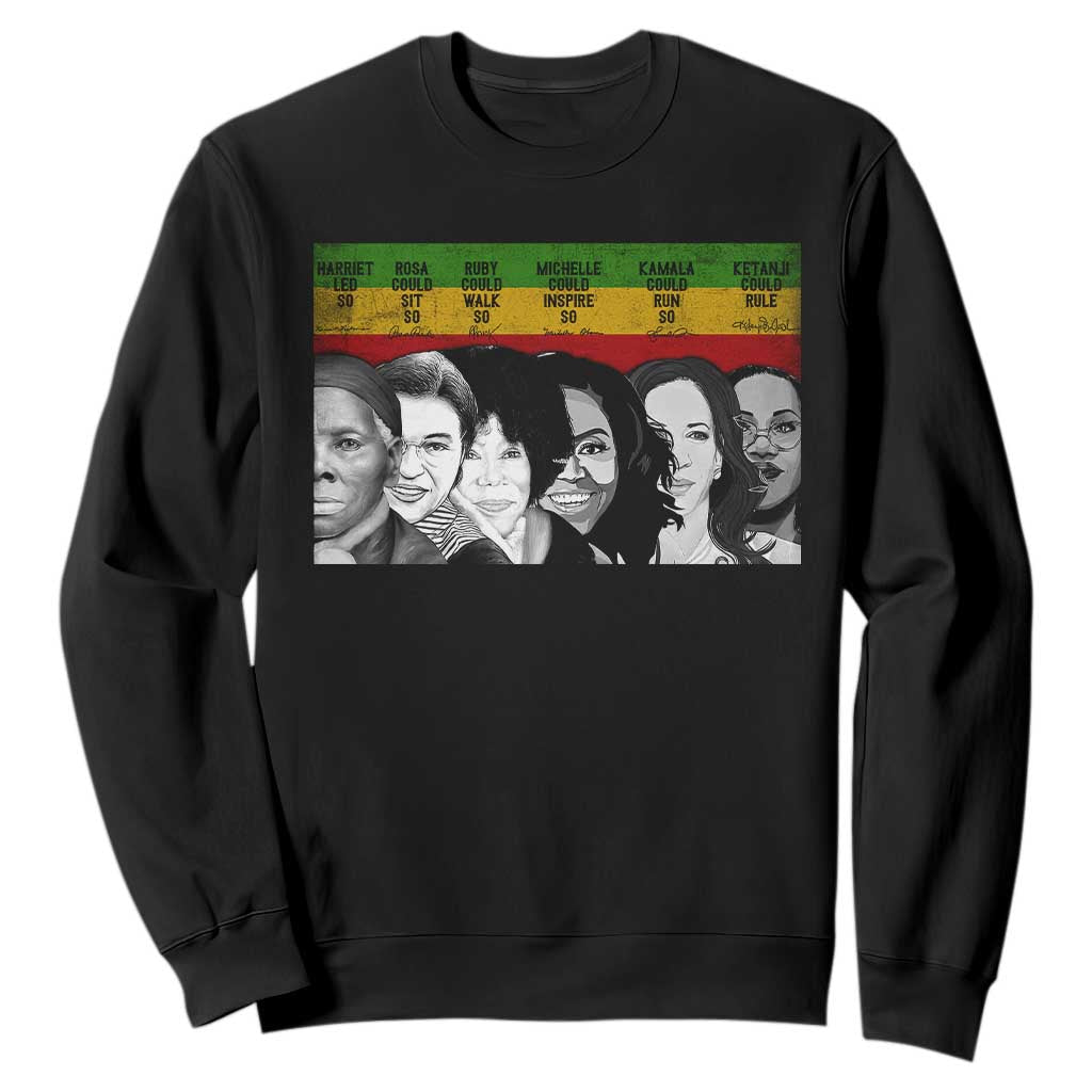 Black Pride Sweatshirt Harriet Led Rosa Could Sit Ruby Could Walk Michelle Could Inspire Kamala Could Run Ketanji Could Rule TS10 Black Print Your Wear