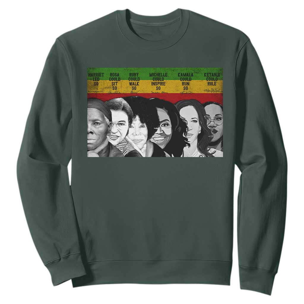 Black Pride Sweatshirt Harriet Led Rosa Could Sit Ruby Could Walk Michelle Could Inspire Kamala Could Run Ketanji Could Rule TS10 Dark Forest Green Print Your Wear