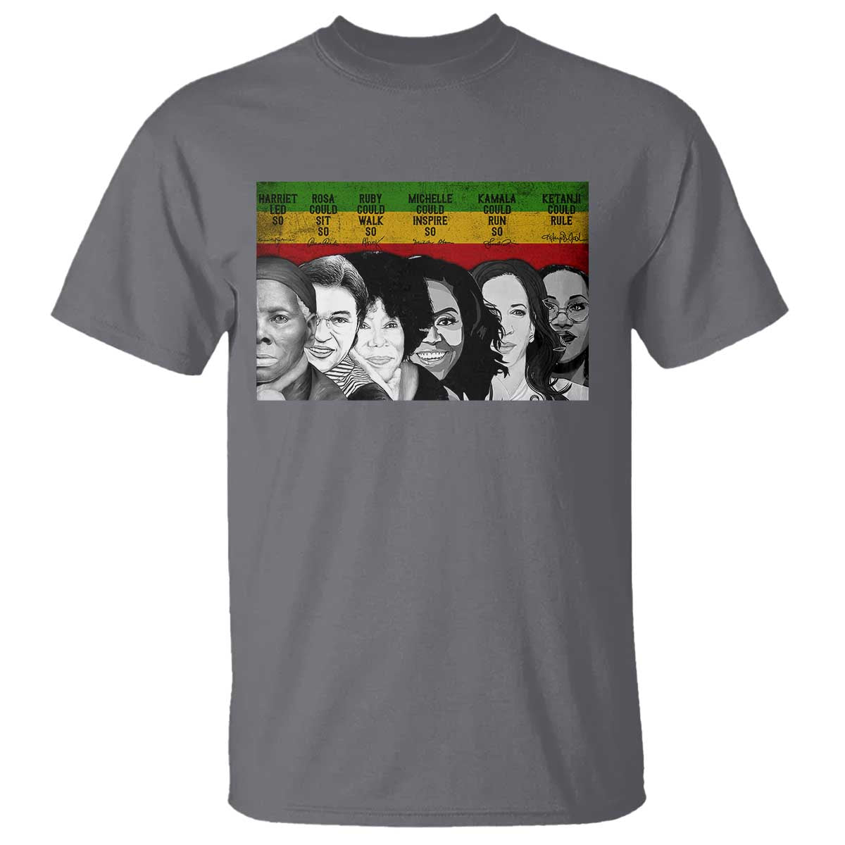 Black Pride T Shirt Harriet Led Rosa Could Sit Ruby Could Walk Michelle Could Inspire Kamala Could Run Ketanji Could Rule TS10 Charcoal Print Your Wear