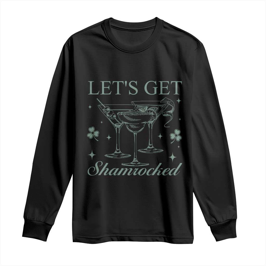Lets Get Shamrocked St Patricks Day Long Sleeve Shirt TS10 Black Print Your Wear