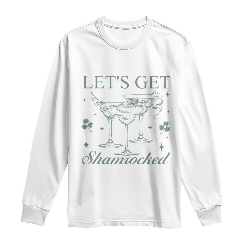 Lets Get Shamrocked St Patricks Day Long Sleeve Shirt TS10 White Print Your Wear