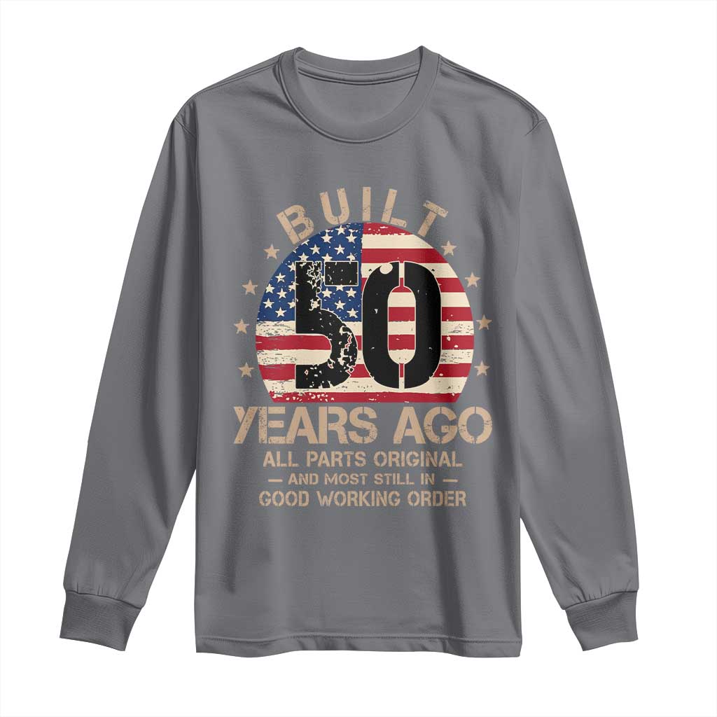 Funny 50th Birthday Long Sleeve Shirt Vintage US Flag Built 50 Years Ago Parts Original TS10 Charcoal Print Your Wear