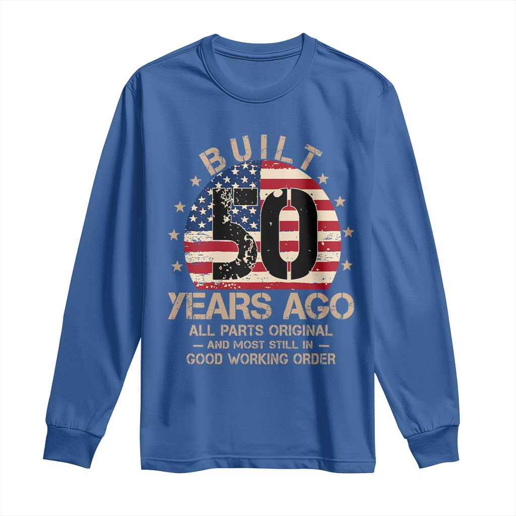 Funny 50th Birthday Long Sleeve Shirt Vintage US Flag Built 50 Years Ago Parts Original TS10 Royal Blue Print Your Wear