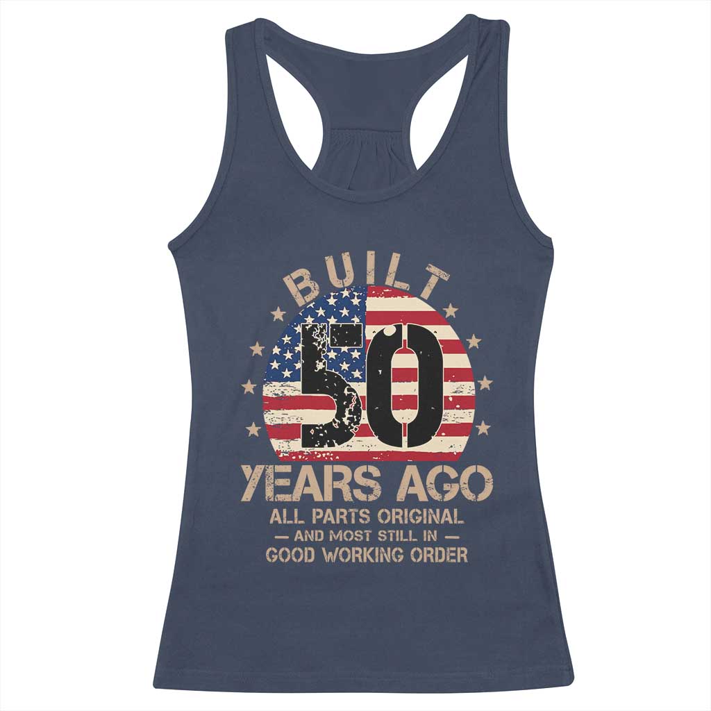 Funny 50th Birthday Racerback Tank Top Vintage US Flag Built 50 Years Ago Parts Original TS10 Navy Print Your Wear