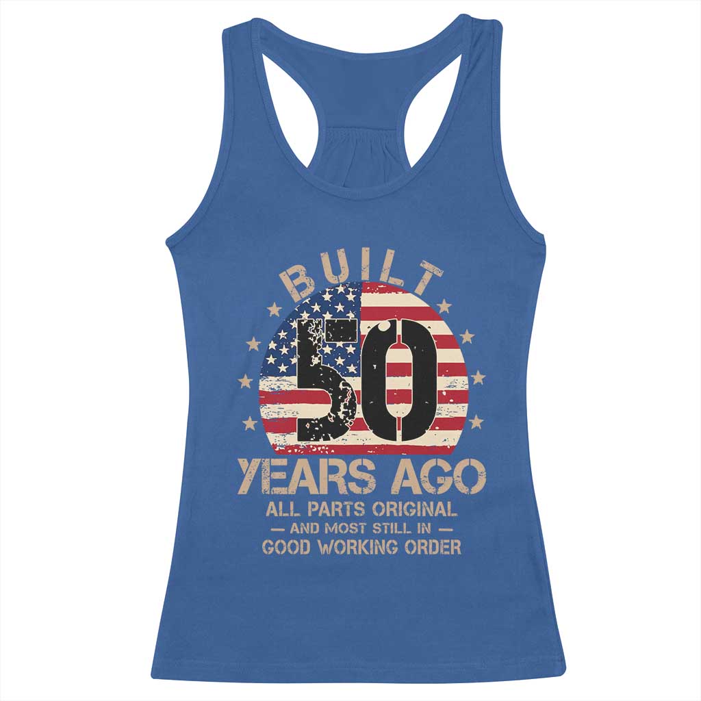 Funny 50th Birthday Racerback Tank Top Vintage US Flag Built 50 Years Ago Parts Original TS10 Royal Blue Print Your Wear