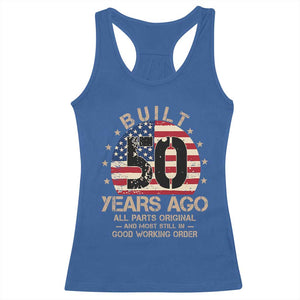 Funny 50th Birthday Racerback Tank Top Vintage US Flag Built 50 Years Ago Parts Original TS10 Royal Blue Print Your Wear