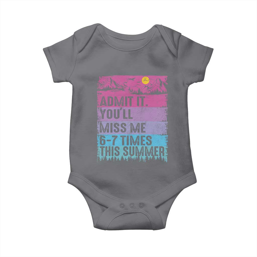 Funny Last Day Baby Onesie Admit It You Will Miss Me 6-7 Times This Summer TS10 Charcoal Print Your Wear