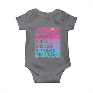 Funny Last Day Baby Onesie Admit It You Will Miss Me 6-7 Times This Summer TS10 Charcoal Print Your Wear