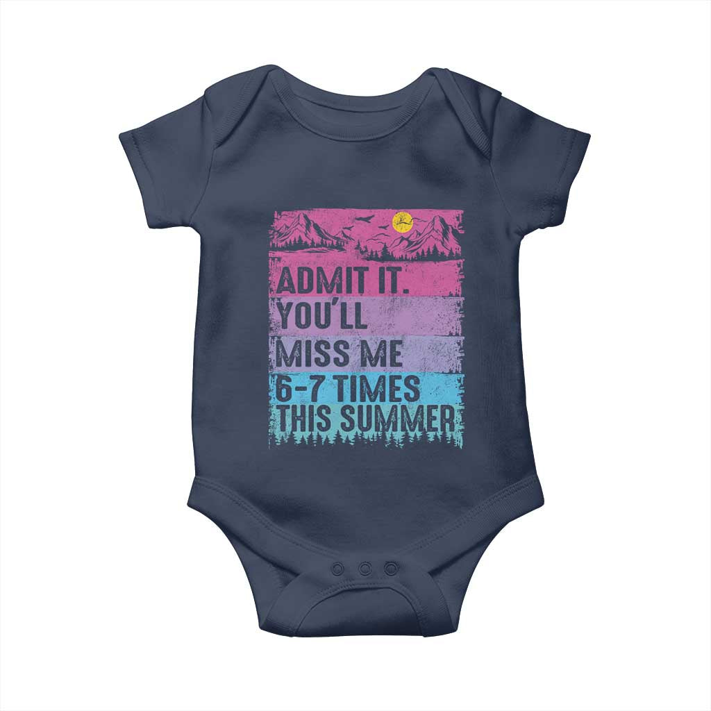 Funny Last Day Baby Onesie Admit It You Will Miss Me 6-7 Times This Summer TS10 Navy Print Your Wear