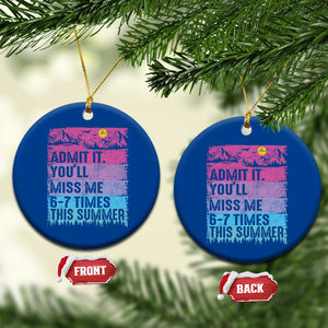 Funny Last Day Ceramic Ornament Admit It You Will Miss Me 6-7 Times This Summer TS10 1pc Blue Print Your Wear