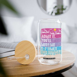 Funny Last Day Glass Can Admit It You Will Miss Me 6-7 Times This Summer TS10 Print Your Wear