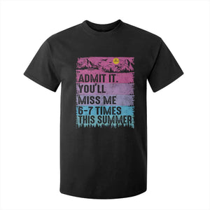 Funny Last Day T Shirt For Kid Admit It You Will Miss Me 6-7 Times This Summer TS10 Black Print Your Wear