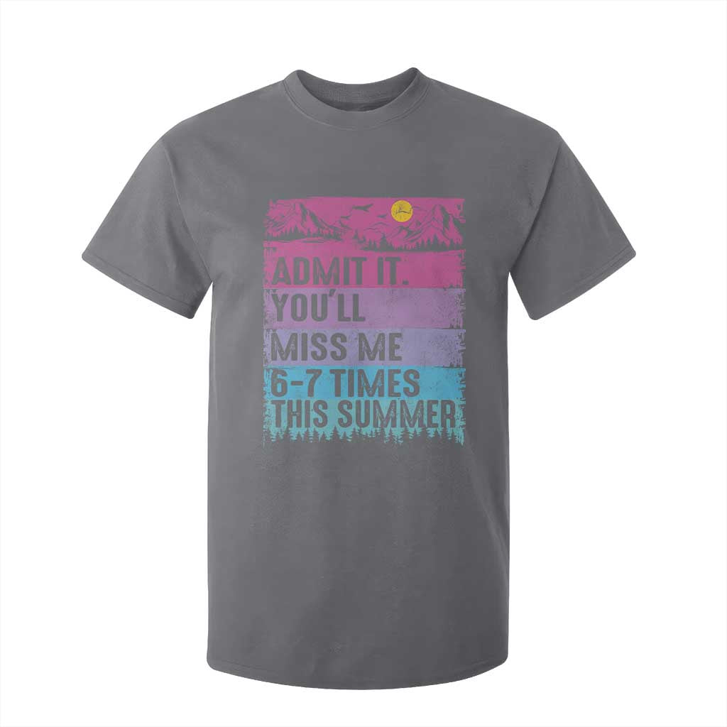 Funny Last Day T Shirt For Kid Admit It You Will Miss Me 6-7 Times This Summer TS10 Charcoal Print Your Wear