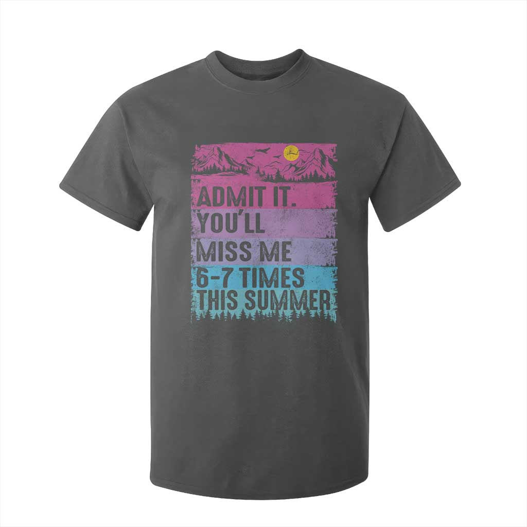 Funny Last Day T Shirt For Kid Admit It You Will Miss Me 6-7 Times This Summer TS10 Dark Heather Print Your Wear