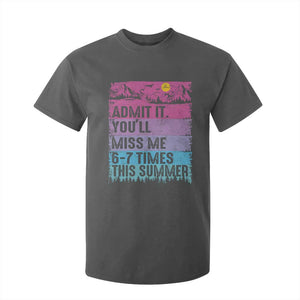 Funny Last Day T Shirt For Kid Admit It You Will Miss Me 6-7 Times This Summer TS10 Dark Heather Print Your Wear