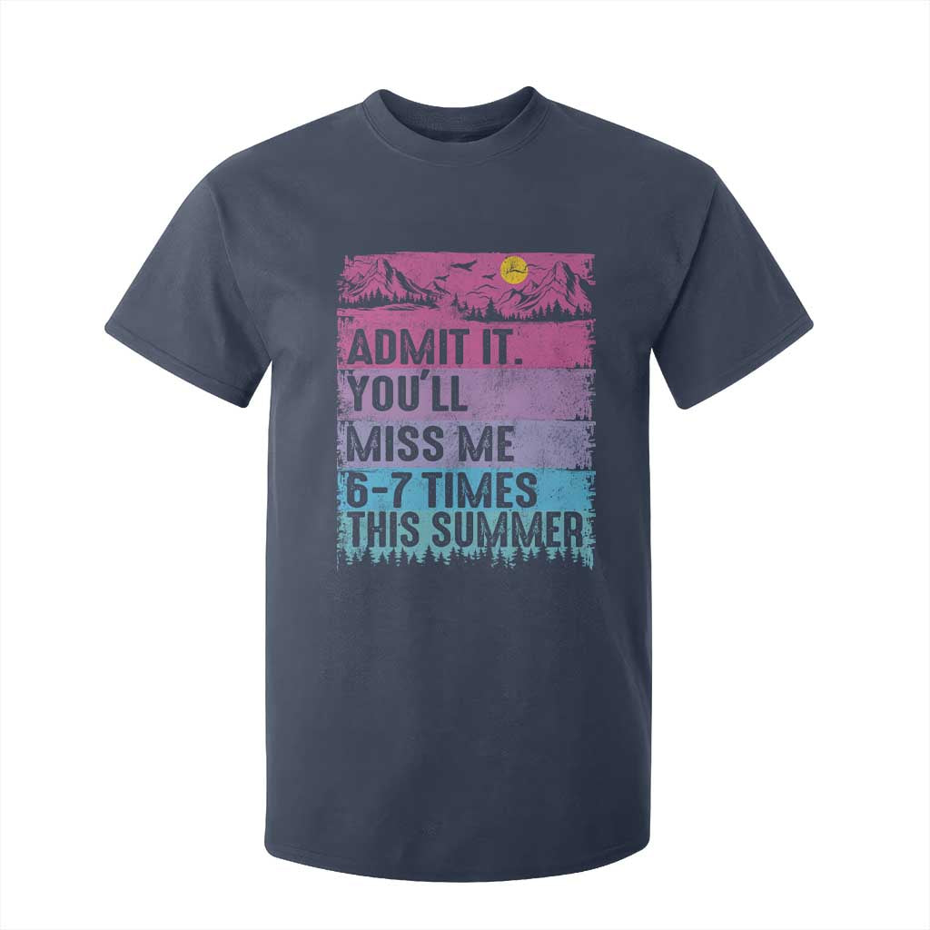 Funny Last Day T Shirt For Kid Admit It You Will Miss Me 6-7 Times This Summer TS10 Navy Print Your Wear