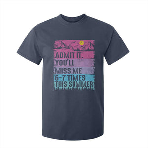 Funny Last Day T Shirt For Kid Admit It You Will Miss Me 6-7 Times This Summer TS10 Navy Print Your Wear