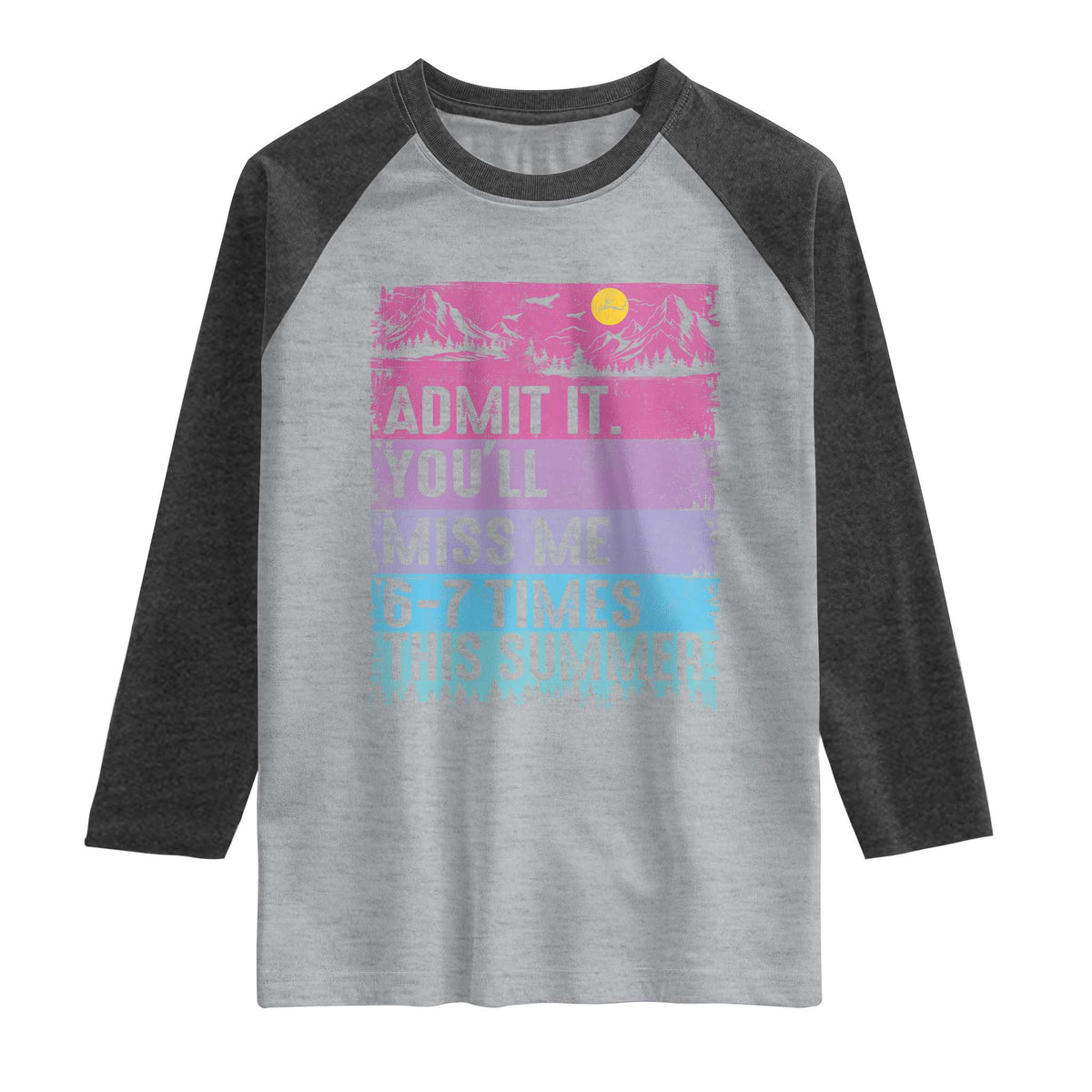Funny Last Day Raglan Shirt Admit It You Will Miss Me 6-7 Times This Summer TS10 Heather Gray Heather Charcoal Print Your Wear