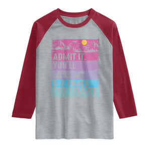 Funny Last Day Raglan Shirt Admit It You Will Miss Me 6-7 Times This Summer TS10 Heather Gray Heather Red Print Your Wear
