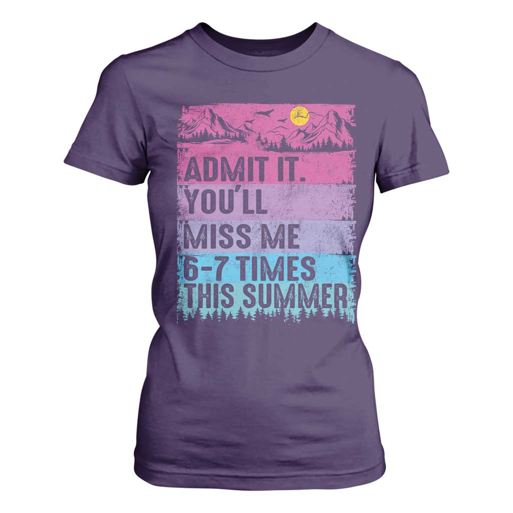 Funny Last Day T Shirt For Women Admit It You Will Miss Me 6-7 Times This Summer TS10 Purple Print Your Wear