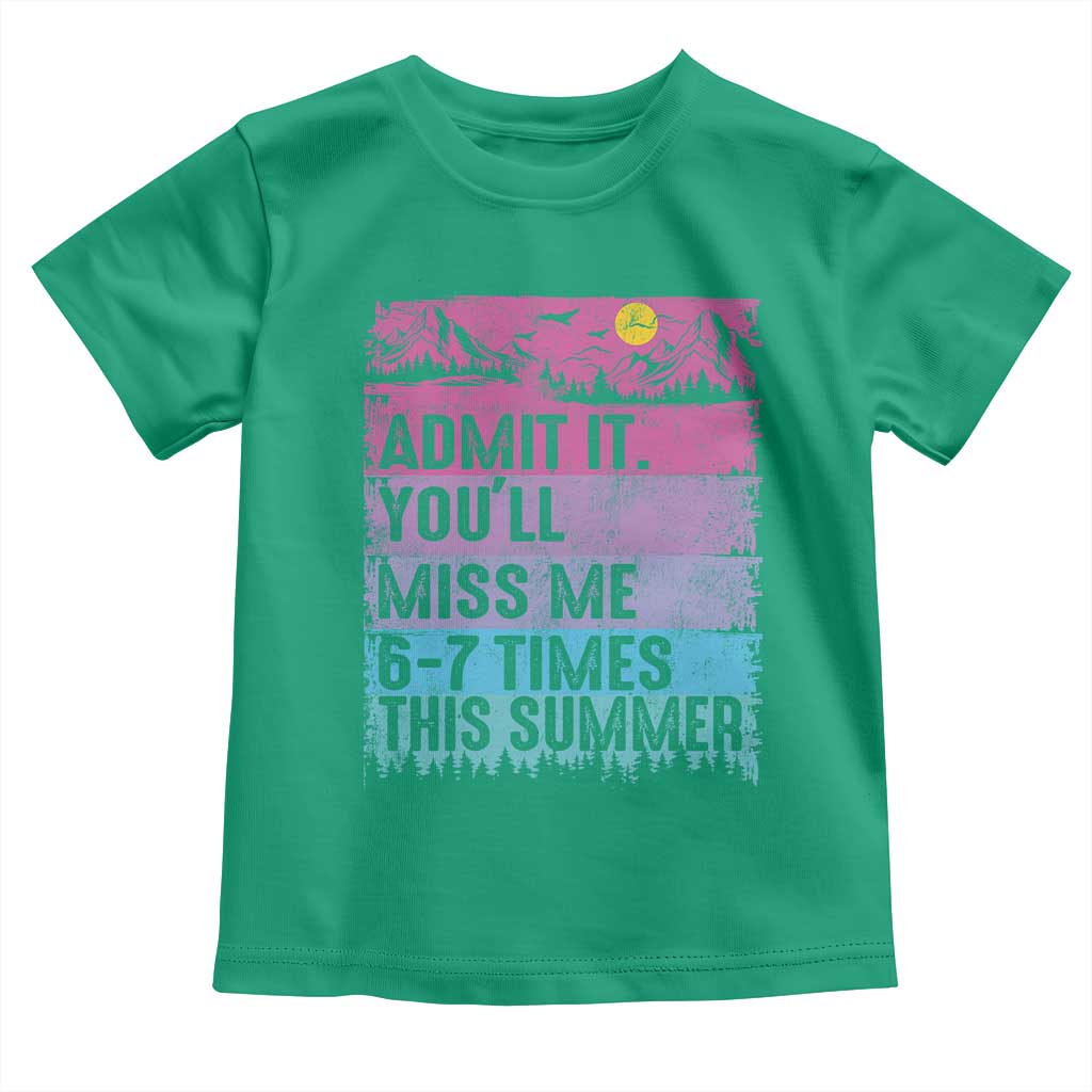 Funny Last Day Toddler T Shirt Admit It You Will Miss Me 6-7 Times This Summer TS10 Irish Green Print Your Wear