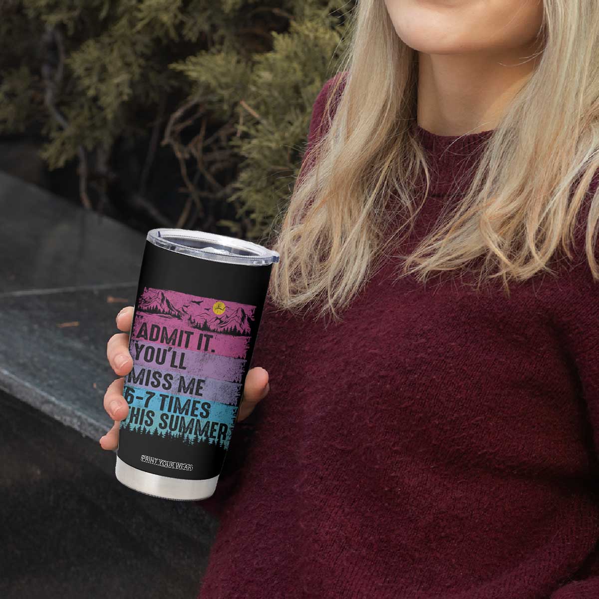 Funny Last Day Tumbler Cup Admit It You Will Miss Me 6-7 Times This Summer TS10 Print Your Wear