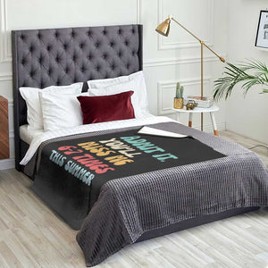 Funny Last Day Throw Blanket Retro Admit It You Will Miss Me 6-7 Times This Summer TS10 Print Your Wear
