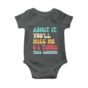 Funny Last Day Baby Onesie Retro Admit It You Will Miss Me 6-7 Times This Summer TS10 Dark Heather Print Your Wear