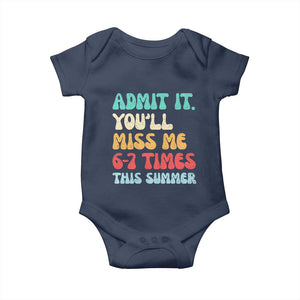 Funny Last Day Baby Onesie Retro Admit It You Will Miss Me 6-7 Times This Summer TS10 Navy Print Your Wear