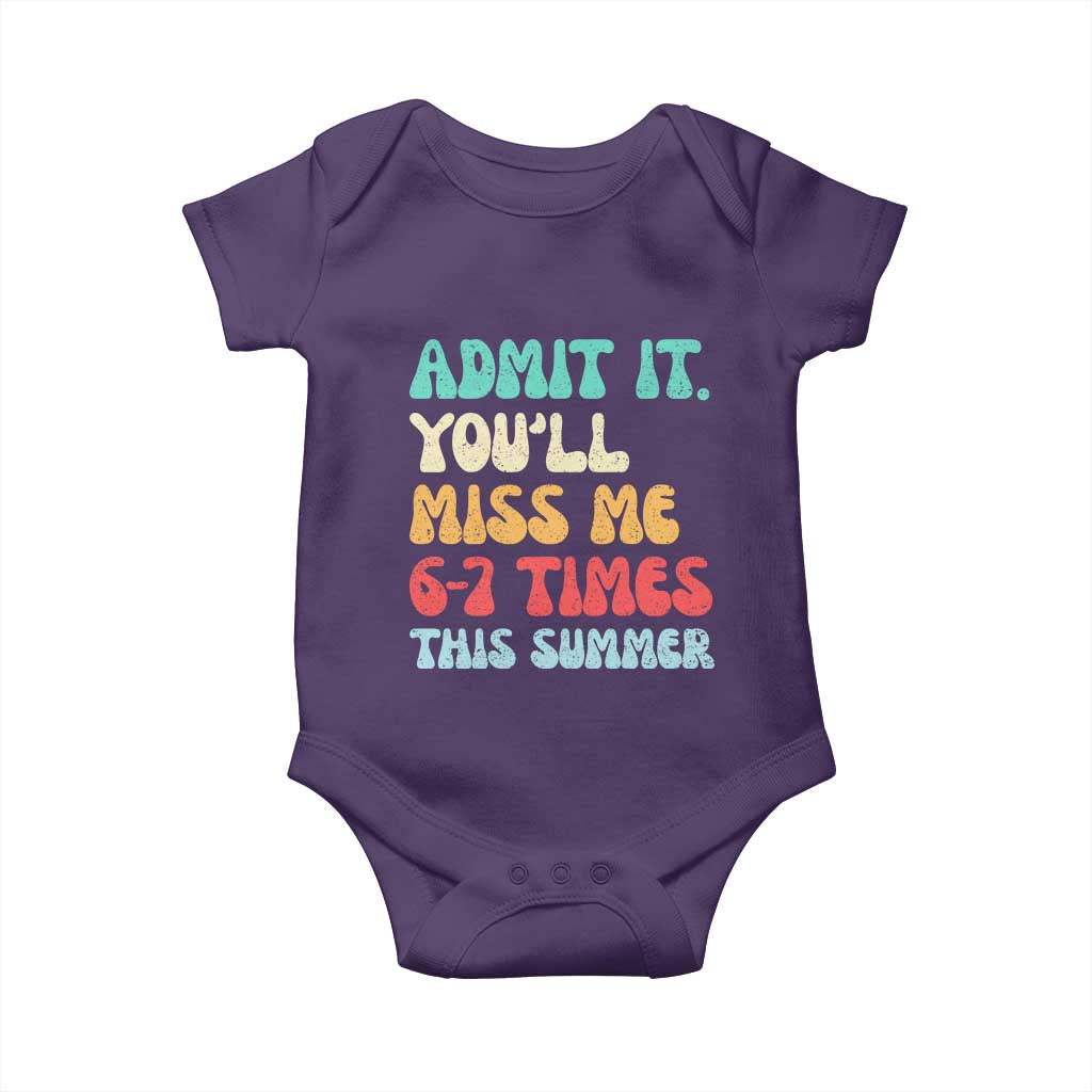 Funny Last Day Baby Onesie Retro Admit It You Will Miss Me 6-7 Times This Summer TS10 Purple Print Your Wear