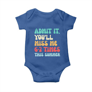 Funny Last Day Baby Onesie Retro Admit It You Will Miss Me 6-7 Times This Summer TS10 Royal Blue Print Your Wear