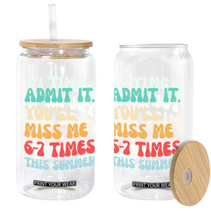 Funny Last Day Glass Can Retro Admit It You Will Miss Me 6-7 Times This Summer TS10 Print Your Wear
