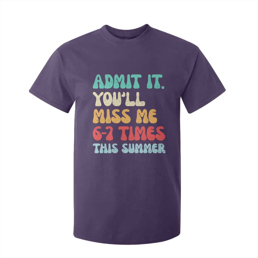 Funny Last Day T Shirt For Kid Retro Admit It You Will Miss Me 6-7 Times This Summer TS10 Purple Print Your Wear