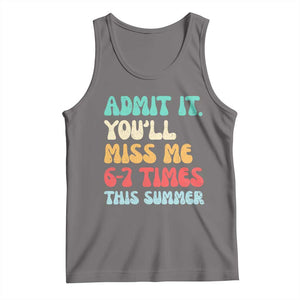 Funny Last Day Tank Top Retro Admit It You Will Miss Me 6-7 Times This Summer TS10 Deep Heather Print Your Wear