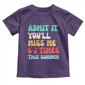 Funny Last Day Toddler T Shirt Retro Admit It You Will Miss Me 6-7 Times This Summer TS10 Purple Print Your Wear