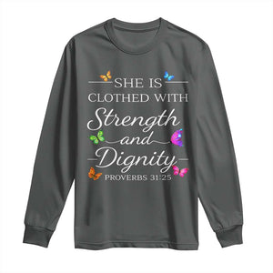 Christian Jesus Long Sleeve Shirt Strength Dignity Encouraging Bible Verse Proverb Butterfly Art TS10 Dark Heather Print Your Wear