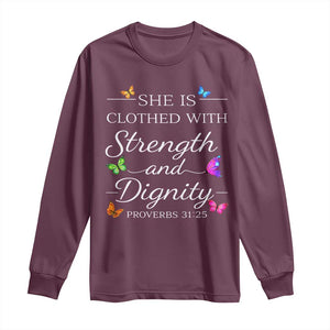 Christian Jesus Long Sleeve Shirt Strength Dignity Encouraging Bible Verse Proverb Butterfly Art TS10 Maroon Print Your Wear