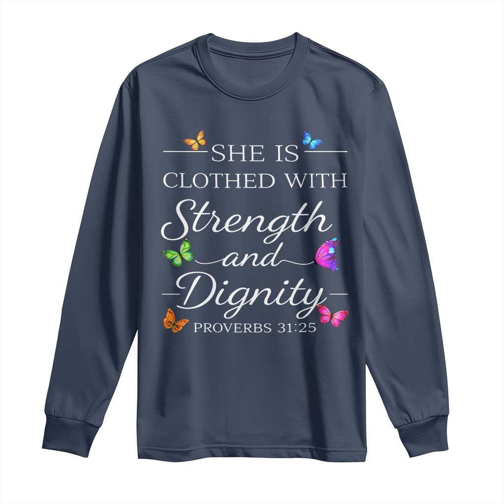 Christian Jesus Long Sleeve Shirt Strength Dignity Encouraging Bible Verse Proverb Butterfly Art TS10 Navy Print Your Wear
