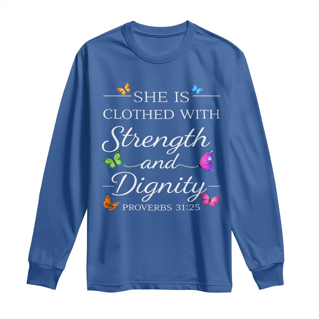 Christian Jesus Long Sleeve Shirt Strength Dignity Encouraging Bible Verse Proverb Butterfly Art TS10 Royal Blue Print Your Wear