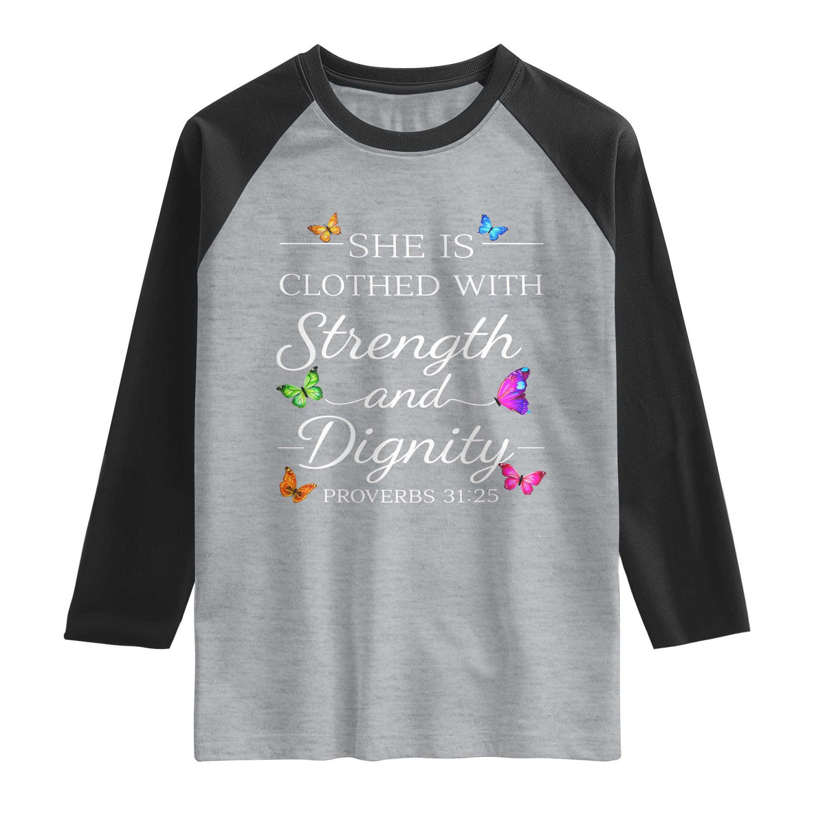 Christian Jesus Raglan Shirt Strength Dignity Encouraging Bible Verse Proverb Butterfly Art TS10 Heather Gray Black Print Your Wear