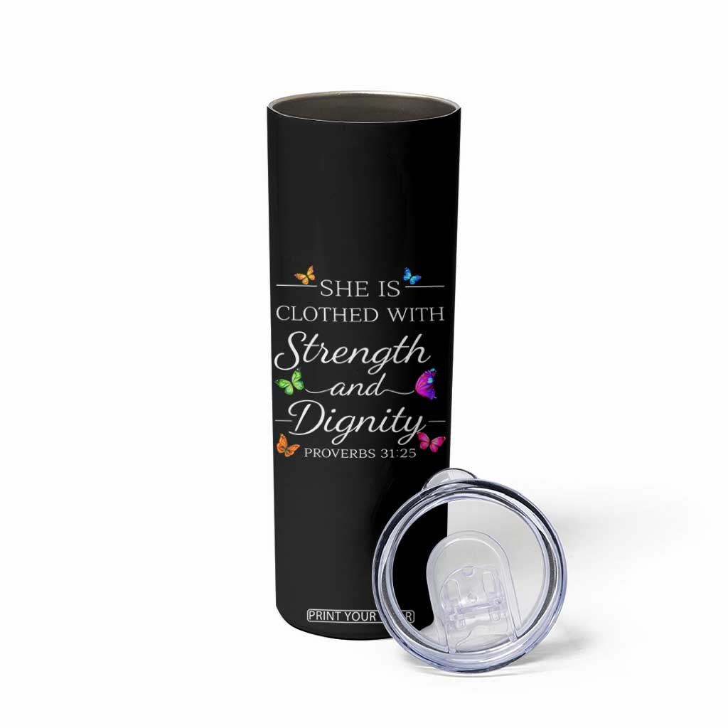 Christian Jesus Skinny Tumbler Strength Dignity Encouraging Bible Verse Proverb Butterfly Art TS10 Print Your Wear