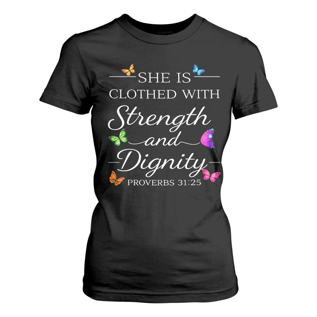 Christian Jesus T Shirt For Women Strength Dignity Encouraging Bible Verse Proverb Butterfly Art TS10 Black Print Your Wear