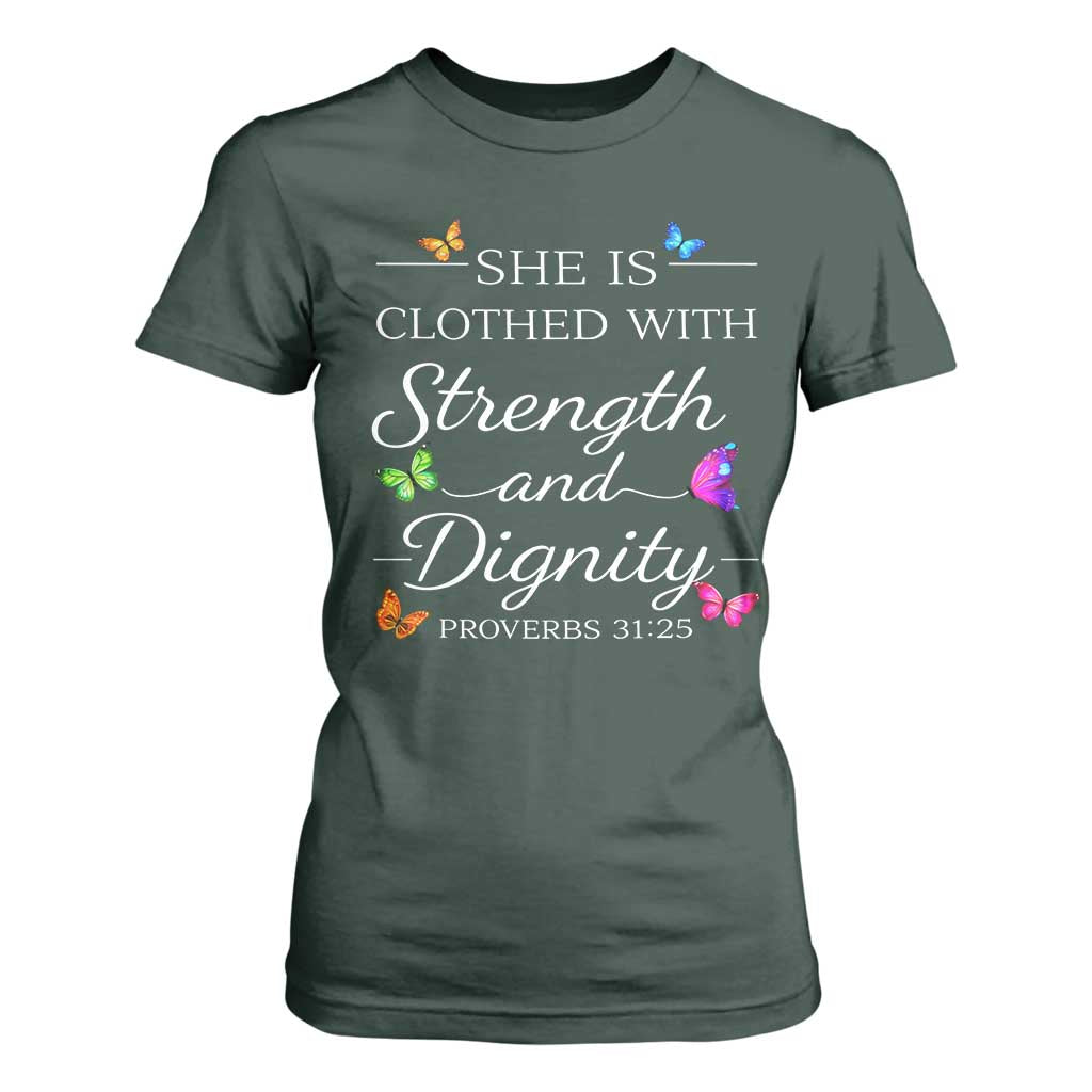 Christian Jesus T Shirt For Women Strength Dignity Encouraging Bible Verse Proverb Butterfly Art TS10 Dark Forest Green Print Your Wear