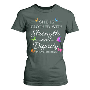 Christian Jesus T Shirt For Women Strength Dignity Encouraging Bible Verse Proverb Butterfly Art TS10 Dark Forest Green Print Your Wear