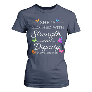 Christian Jesus T Shirt For Women Strength Dignity Encouraging Bible Verse Proverb Butterfly Art TS10 Navy Print Your Wear