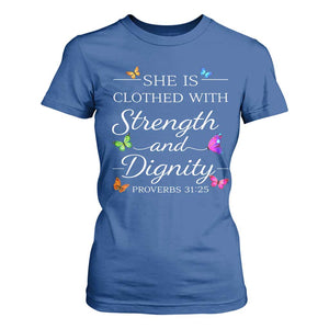 Christian Jesus T Shirt For Women Strength Dignity Encouraging Bible Verse Proverb Butterfly Art TS10 Royal Blue Print Your Wear