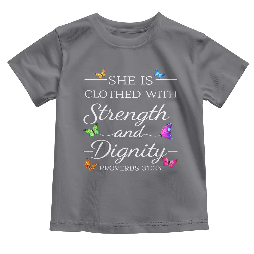 Christian Jesus Toddler T Shirt Strength Dignity Encouraging Bible Verse Proverb Butterfly Art TS10 Charcoal Print Your Wear